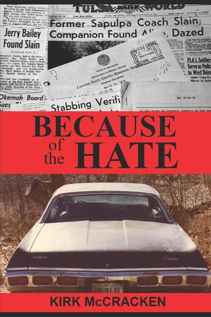 Because of the Hate: The Murder of Jerry Bailey by McCracken, Kirk