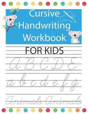 Cursive Handwriting Workbook For Kids: Tracing Cursive handwriting Alphabet letters workbook for Kids & Beginners, practice writing book for kids, ove by Publishing, Steven
