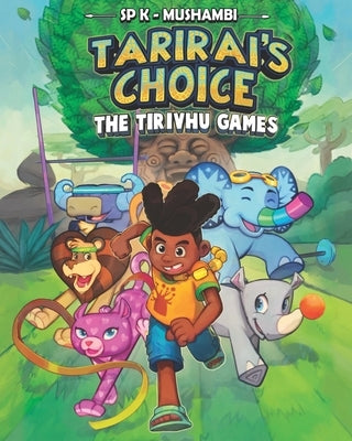 Tarirai's Choice: The Tirivhu Games by K-Mushambi, Sp