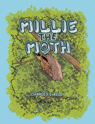 Millie the Moth by Kelly, Charles E.