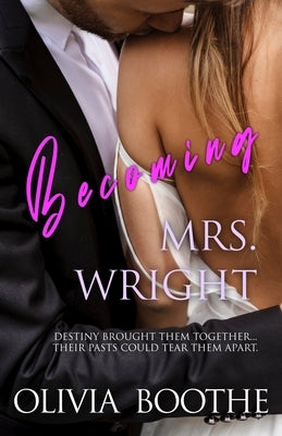 Becoming Mrs. Wright: Chronicles of a Dancing Heart Billionaire Romance duet book 2 by Boothe, Olivia