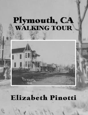 Plymouth, CA Walking Tour by Pinotti, Elizabeth