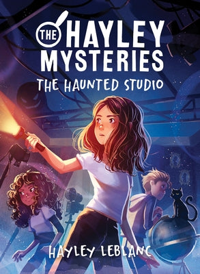The Hayley Mysteries: The Haunted Studio by LeBlanc, Hayley