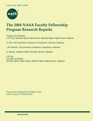 The 2004 NASA Faculty Fellowship Program Research Reports by National Aeronautics and Space Administr