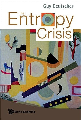 The Entropy Crisis by Deutscher, Guy