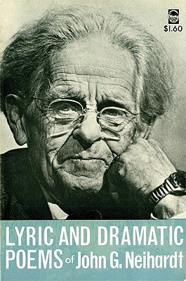 Lyric and Dramatic Poems of John G. Neihardt by Neihardt, John G.