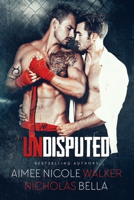 Undisputed by Bella, Nicholas