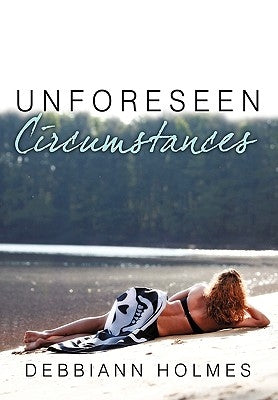 Unforeseen Circumstances by Holmes, Debbiann