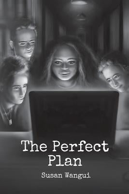 The Perfect Plan by Wangui, Susan