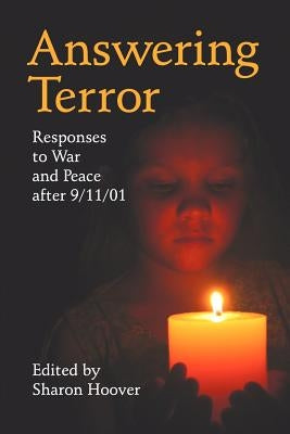 Answering Terror: Responses to War and Peace After 9/11/01 by Hoover, Sharon