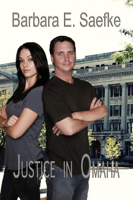 Justice in Omaha by Saefke, Barbara E.