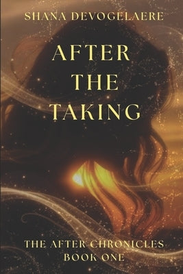 After The Taking by Devogelaere, Shana L.