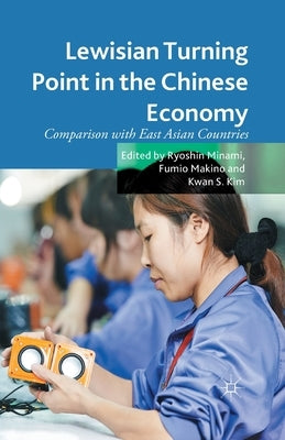 Lewisian Turning Point in the Chinese Economy: Comparison with East Asian Countries by Minami, R.