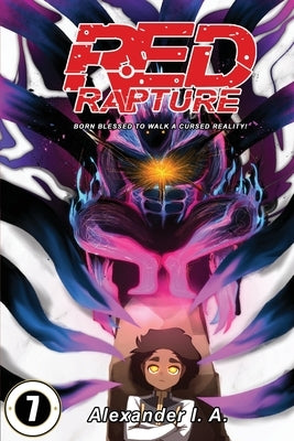 Red Rapture: Born Blessed To Walk A Cursed Reality! Issue #7 by I. a., Alexander