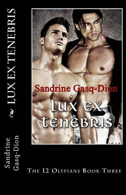 Lux Ex Tenebris: The 12 Olympians Book Three by Jacobson, Jennifer Jenjo
