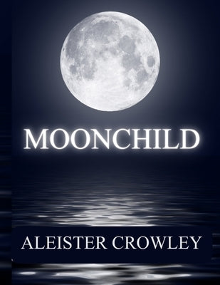 Moonchild by Crowley, Aleister