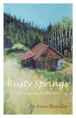 Rusty Springs: A Contemporary Western by Bender, Jo Ann