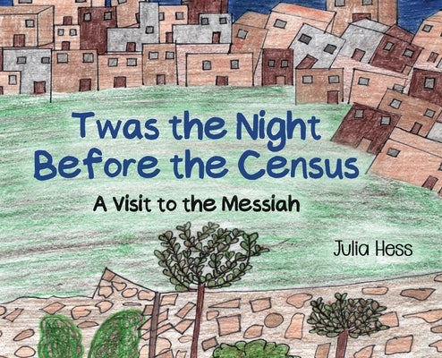 Twas the Night Before the Census by Hess, Julia