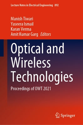 Optical and Wireless Technologies: Proceedings of Owt 2021 by Tiwari, Manish