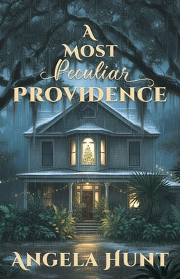 A Most Peculiar Providence by Hunt, Angela E.