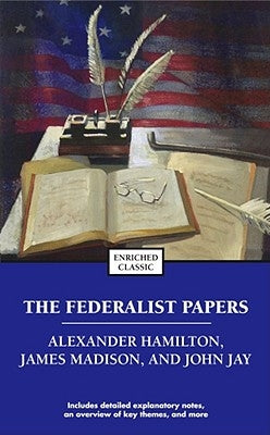 The Federalist Papers by Hamilton, Alexander