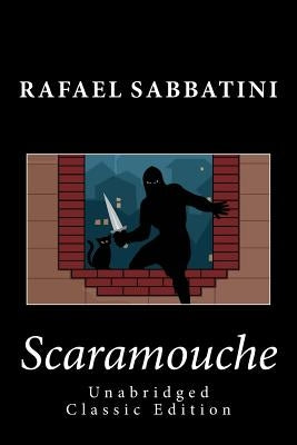 Scaramouche (Unabridged Classic Edition) by Sabbatini, Rafael