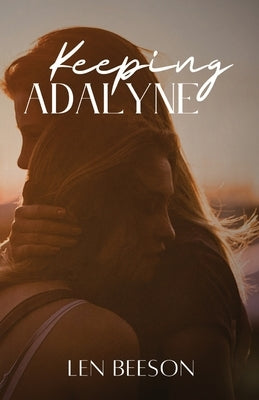 Keeping Adalyne by Beeson, Len