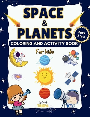 Space and Planets Coloring and Activity Book for Kids Ages 3-5: Fun Activities of Coloring, Drawing, Counting, Connect Dots, Numbers, Mazes, Sun, Moon by Trufa, Editorial