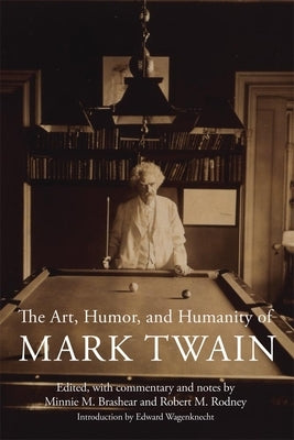 The Art, Humor, and Humanity of Mark Twain by Brashear, Minnie M.