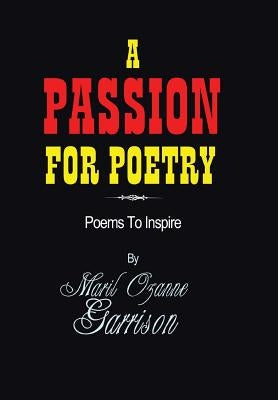 A Passion for Poetry: Poems to Inspire by Garrison, Maril Ozanne
