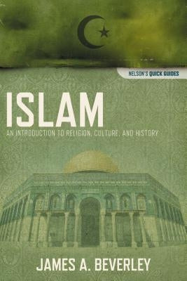 Islam: An Introduction to Religion, Culture, and History by Beverley, James A.