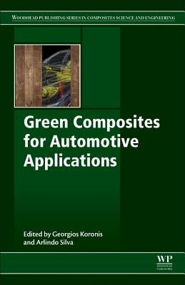 Green Composites for Automotive Applications by Koronis, Georgios