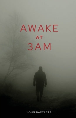 Awake at 3 a.m. by Bartlett, John