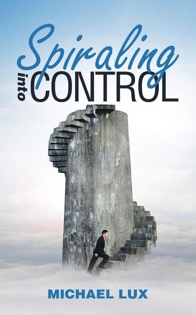 Spiraling into Control by Lux, Michael