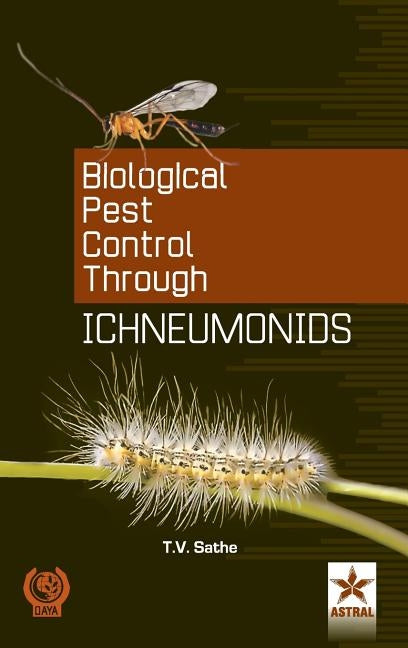 Biological Pest Cantrol Through Ichneumonids by Sathe, T. V.
