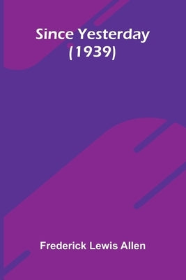 Since Yesterday (1939) by Lewis Allen, Frederick