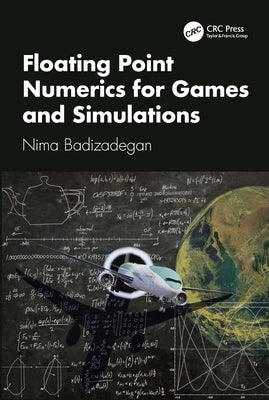 Floating Point Numerics for Games and Simulations by Badizadegan, Nima