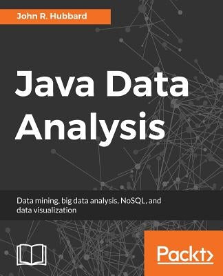 Java Data Analysis by Hubbard, John R.
