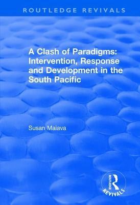 A Clash of Paradigms: Response and Development in the South Pacific by Maiava, Suan