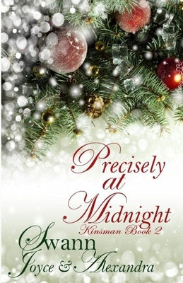 Precisely at Midnight (Kinsman Book 2) by Swann, Alexandra