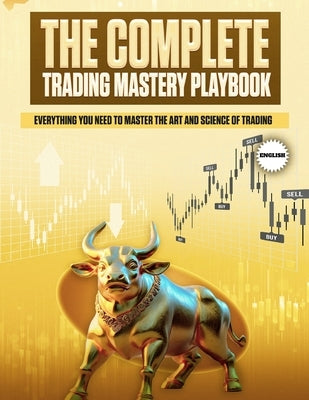 The Complete Trading Mastery PlayBook in English: Everything You Need to Master the Art and Science of Trading by Chaudhary, Adarsh