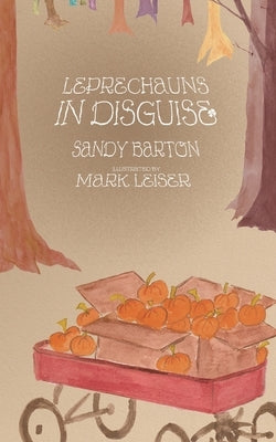 Leprechauns in Disguise: A Halloween to Remember by Leiser, Mark