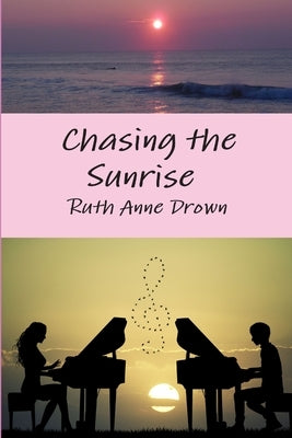 Chasing the Sunrise by Drown, Ruth Anne