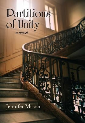 Partitions of Unity: Novel by Mason, Jennifer