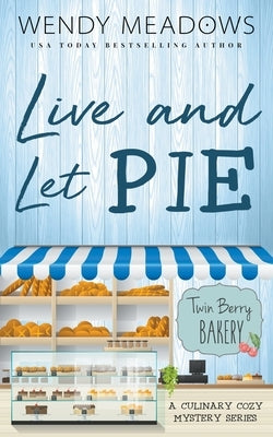 Live and Let Pie by Meadows, Wendy