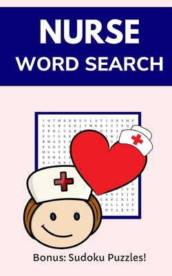 Nurse Word Search: Puzzle Book for Students and Registered Nurses with Solutions by Books, Noble Nurse