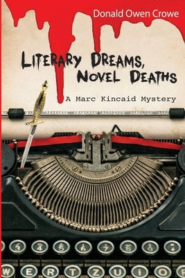 Literary Dreams, Novel Deaths by Crowe, Donald