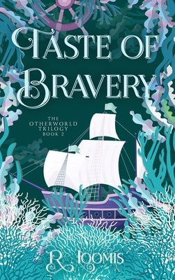 Taste of Bravery by Loomis, R.
