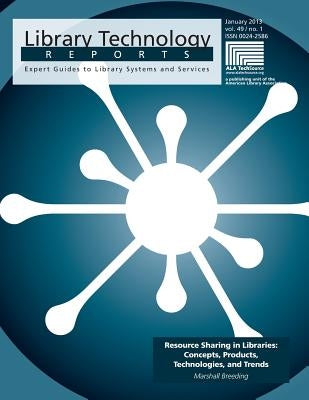 Resource Sharing in Libraries: Concepts, Products, Technologies, and Trends by Breeding, Marshall