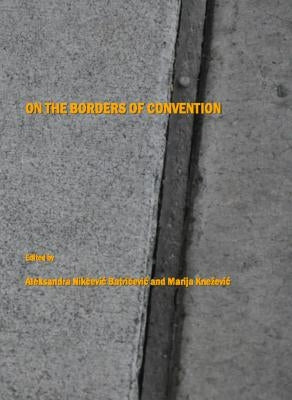 On the Borders of Convention by Batriä+eviä+ Aleksandra Nikäeviä+